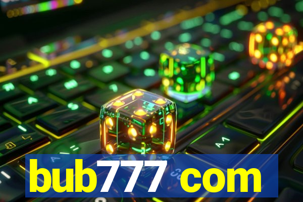 bub777 com